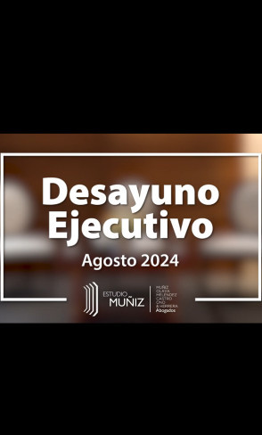 Desayuno Ejecutivo | agosto 2024