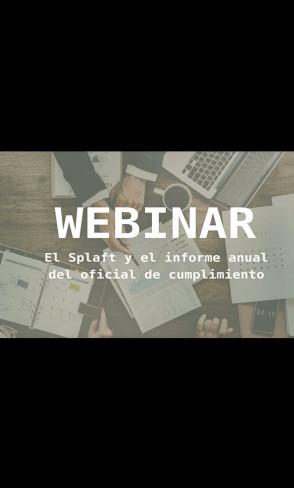 El Splaft y el informe anual del oficial de cumplimiento